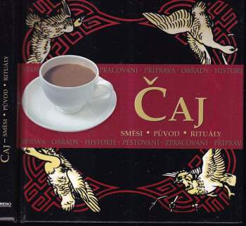 Čaj : směsi, původ, rituály