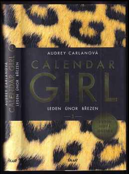 📗 Calendar girl 1 Leden, únor, březen Audrey Carlan (2016, Ikar)