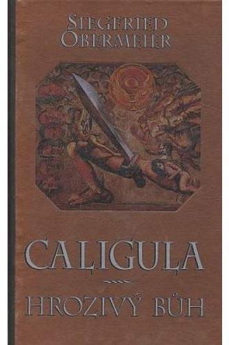 Caligula - hrozivý bůh