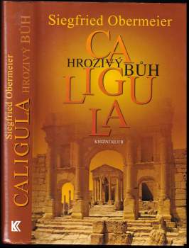 Siegfried Obermeier: Caligula - hrozivý bůh
