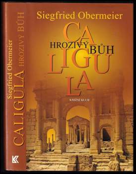 Siegfried Obermeier: Caligula - hrozivý bůh