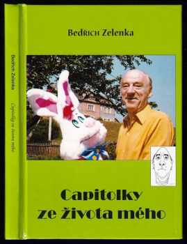 Bedřich Zelenka: Capitolky ze života mého