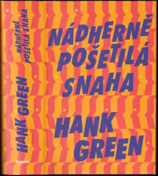 Hank Green: Nádherně pošetilá snaha