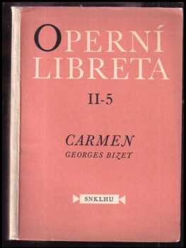 Carmen : opera o 4 jednáních - Prosper Merimee, Georges Bizet, Henri Halévy (1955, Státní nakladatelství krásné literatury, hudby a umění) - ID: 247292