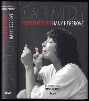 Carmen : skutečný život Hany Hegerové - Tomáš Padevět (2021, Ikar) - ID: 842170