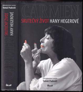 Carmen : skutečný život Hany Hegerové