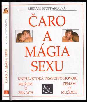 Čaro a mágia sexu : kniha, která vypovídá pravdivě mužům o ženách a ženám o mužích - Miriam Stoppard (1993, Neografia) - ID: 443074