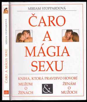 Čaro a mágia sexu : kniha, která vypovídá pravdivě mužům o ženách a ženám o mužích