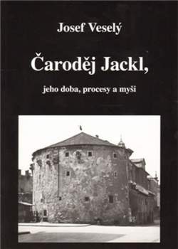 Čaroděj Jackl, jeho doba, procesy a myši
