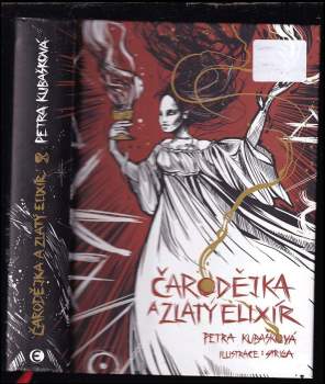 Petra Kubašková: Čarodějka a zlatý elixír