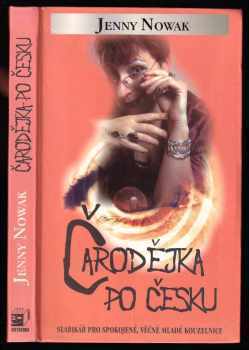 Čarodějka po česku : slabikář pro spokojené, věčně mladé kouzelnice - Jenny Nowak (2004, Metafora) - ID: 773604