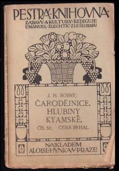 J.-H Rosny: Čarodějnice. Hlubiny kyamské