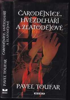 Čarodějnice, hvězdlháři a zlatodějové