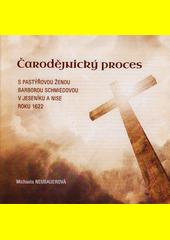 Čarodějnický proces s pastýřovou ženou Barborou Schmiedovou v Jeseníku a Nise roku 1622