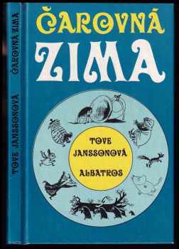 Čarovná zima : Pro čtenáře od 8 let - Tove Jansson (1990, Albatros) - ID: 779952