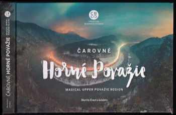 Martin Kmeť: Čarovné Horné Považie / Magical Upper Považie region