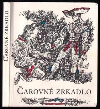 Čarovné zrkadlo : výber zo slovenskej ľudovej slovesnosti (1988, Mladé letá) - ID: 748349