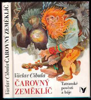 Čarovný zeměklíč : tatranské pověsti a báje : pro čtenáře od 8 let - Václav Cibula (1985, Albatros) - ID: 712083