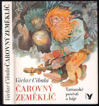 Čarovný zeměklíč : tatranské pověsti a báje : pro čtenáře od 8 let - Václav Cibula (1985, Albatros) - ID: 778903