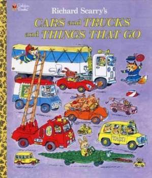 Richard Scarry: Cars and Trucks and Things That Go