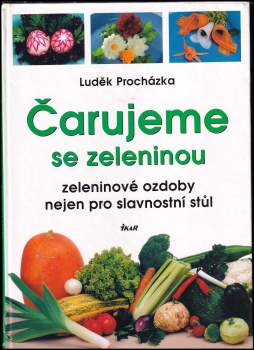 Luděk Procházka: Čarujeme se zeleninou