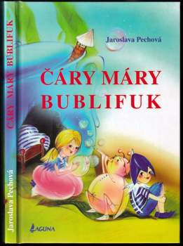 Jarmila Pechová: Čáry máry bublifuk