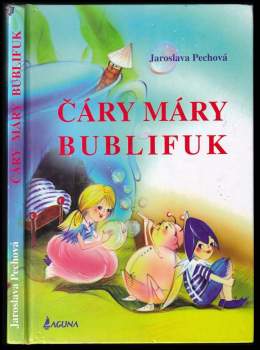 Jaroslava Pechová: Čáry máry bublifuk