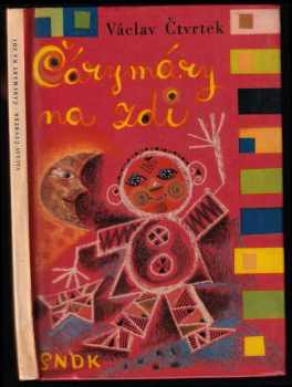 Čárymáry na zdi - Václav Čtvrtek (1961, Státní nakladatelství dětské knihy) - ID: 179328