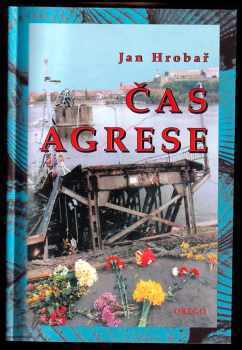 Jan Hrobař: Čas agrese