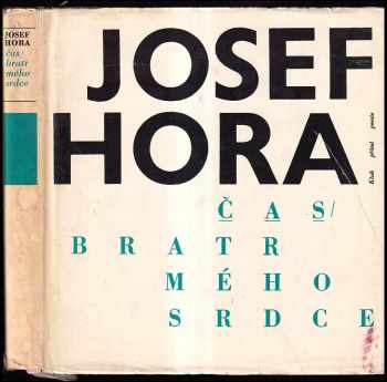 Čas, bratr mého srdce - Josef Hora (1965, Československý spisovatel) - ID: 59653