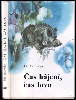 Jiří Andreska: Čas hájení, čas lovu