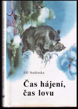 Jiří Andreska: Čas hájení, čas lovu
