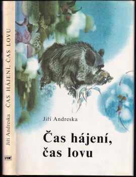 Jiří Andreska: Čas hájení, čas lovu