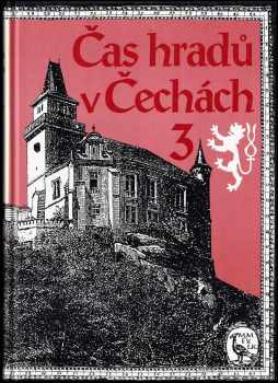 Františka Vrbenská: Čas hradů v Čechách 1 - 3