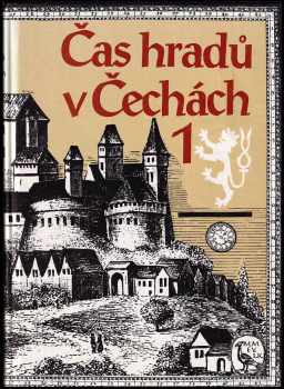 Františka Vrbenská: Čas hradů v Čechách 1 - 3