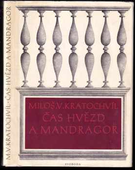 Čas hvězd a mandragor : pražská léta Rudolfa II - Miloš Václav Kratochvíl (1972, Svoboda) - ID: 59123