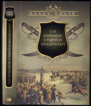 Dušan Uhlíř: Čas kongresů a tajných společností