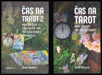 Anna Bechná: Čas na tarot, aneb, 111 tipů pro výklad tarotu