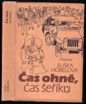 Eliška Horelová: Čas ohně, čas šeříků
