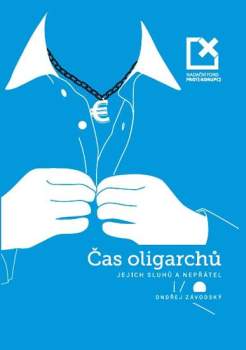 Ondřej Závodský: Čas oligarchů, jejich sluhů a nepřátel