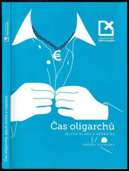 Čas oligarchů, jejich sluhů a nepřátel