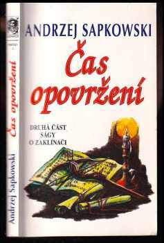 Čas opovržení : druhá část ságy o Geraltovi a Ciri - Andrzej Sapkowski (1996, Leonardo) - ID: 521046