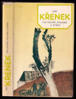 Jiří Křenek: Čas ozimů, polomů a štěpů