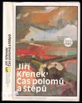 Čas polomů a štěpů - Jiří Křenek (1989, Československý spisovatel) - ID: 443238