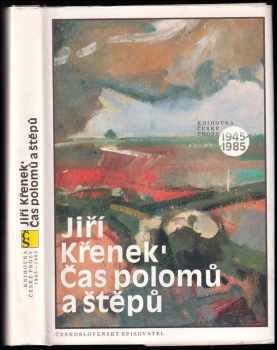 Čas polomů a štěpů - Jiří Křenek (1989, Československý spisovatel) - ID: 595974