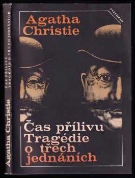 Čas přílivu ; Tragédie o třech jednáních - Agatha Christie (1989, Vyšehrad) - ID: 842269