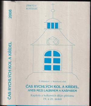 Čas rychlých kol a křídel, aneb, Mezi Laurinem a Kašparem