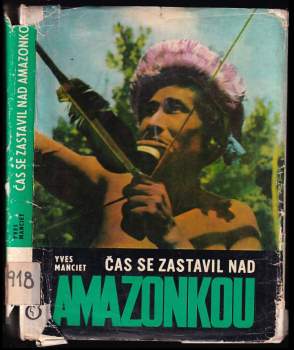 Yves Manciet: Čas se zastavil nad Amazonkou