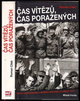Roman Cílek: Čas vítězů, čas poražených, aneb, Jak se prohrává válka