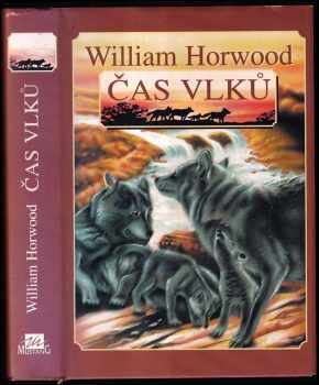 William Horwood: Čas vlků : cesta do Srdce krajiny